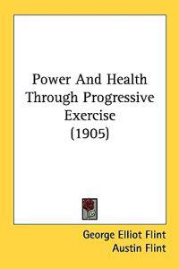 Bokomslag för "Power and Health Through Progressive Exercise"