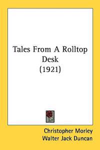 Tales from a Rolltop Desk