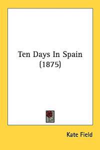 Ten Days in Spain