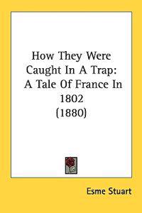How They Were Caught In A Trap