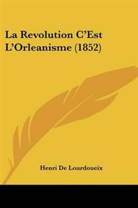 Revolution C'Est L'Orleanisme (1852)