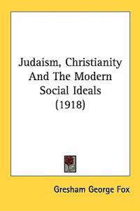 Judaism, Christianity and the Modern Social Ideals