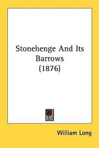 Stonehenge And Its Barrows (1876)
