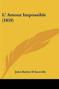 L' Amour Impossible (1859)