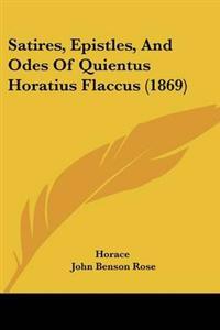 Satires, Epistles, And Odes Of Quientus Horatius Flaccus (1869)