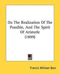 On the Realization of the Possible, and the Spirit of Aristotle