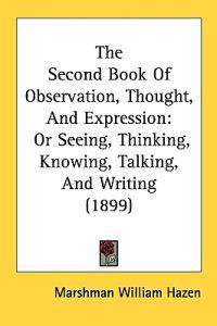 Bokomslag för "The Second Book of Observation, Thought, and Expression"
