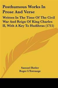Posthumous Works In Prose And Verse