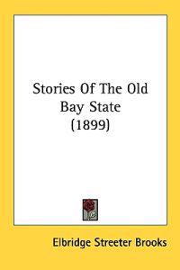 Stories of the Old Bay State