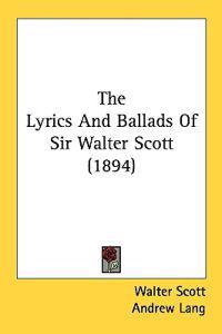 Kirjan kansi "The Lyrics and Ballads of Sir Walter Scott"