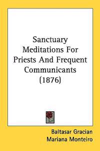 Bokomslag för "Sanctuary Meditations for Priests and Frequent Communicants"