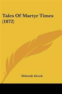 Tales Of Martyr Times (1872)
