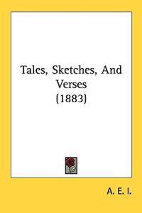 Tales, Sketches, and Verses