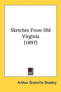 Sketches From Old Virginia (1897)