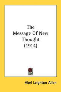 Bokomslag för "The Message of New Thought"