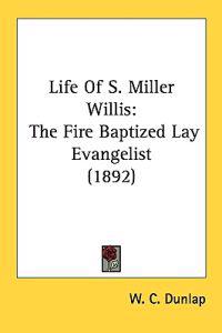 Life of S. Miller Willis