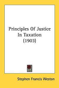 Bokomslag för "Principles of justice in taxation"