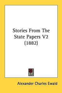 Stories From The State Papers V2 (1882)