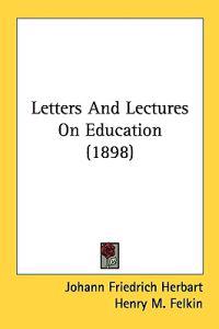 Bokomslag för "Letters and Lectures on Education"