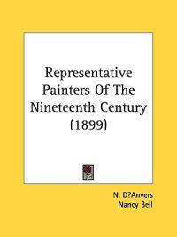 Representative Painters of the Nineteenth Century