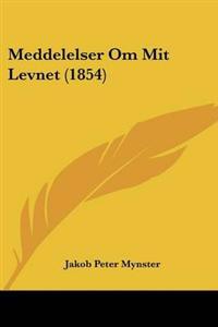 Meddelelser Om Mit Levnet (1854)