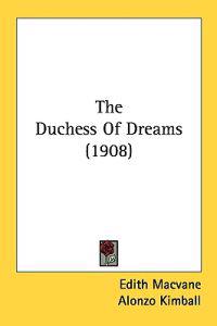 The Duchess Of Dreams (1908)