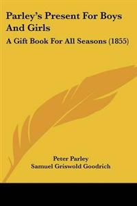 Parley's Present For Boys And Girls