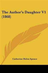 Bokomslag för "Author's Daughter V1 (1868)"