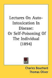 Lectures on Auto-intoxication in Disease