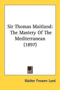 Bokomslag för "Sir Thomas Maitland"