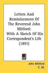 Letters and Reminiscences of the Reverend John Mitford