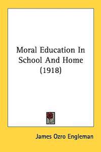 Bokomslag för "Moral Education in School and Home"