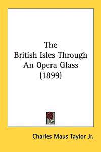 Kirjan kansi "The British Isles Through an Opera Glass"