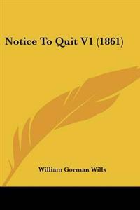 Notice To Quit V1 (1861)