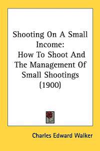 Shooting on a Small Income