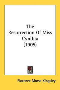 The Resurrection Of Miss Cynthia (1905)
