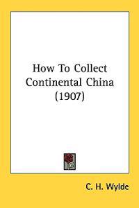 How to Collect Continental China
