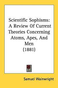 Scientific Sophisms