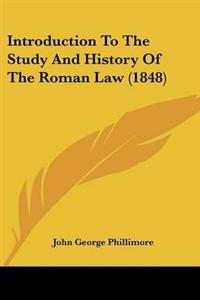 Introduction to the Study and History of the Roman Law