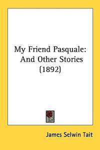 My Friend Pasquale