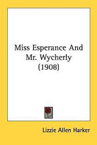 Miss Esperance and Mr. Wycherly