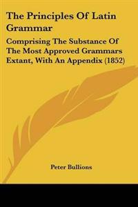 Principles Of Latin Grammar