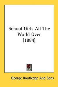 School Girls All the World over
