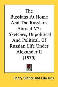 The Russians At Home And The Russians Abroad V2