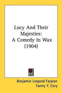 Lucy and Their Majesties