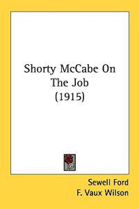 Shorty Mccabe on the Job