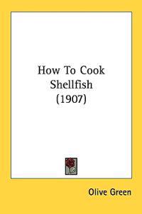 How To Cook Shellfish (1907)