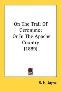 On the Trail of Geronimo