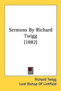 Bokomslag för "Sermons by Richard Twigg"