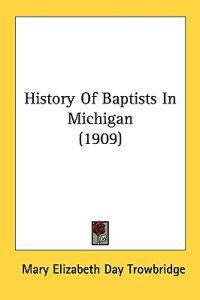 Bokomslag för "History of Baptists in Michigan"